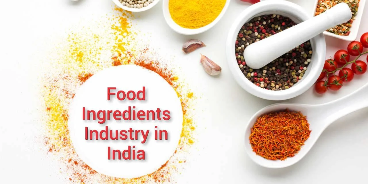 Food Ingredients Industry in India is Getting Innovative