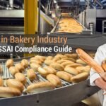 Food Safety in Bakery Industry: A Complete FSSAI Compliance Guide
