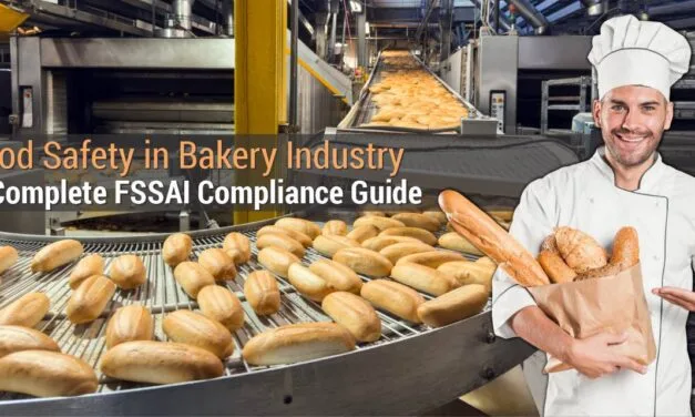 Food Safety in Bakery Industry: A Complete FSSAI Compliance Guide