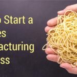 How to Start a Noodles Manufacturing Business