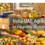 India UAE Agrifood Trade: An Expanding Strategic Relationship