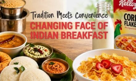 Changing Face of Indian Breakfast Foods: Tradition Meets Convenience